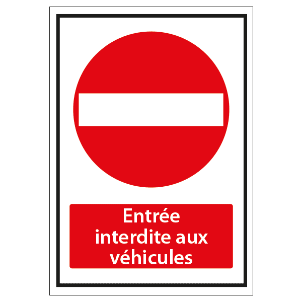 Panneau entrée interdite aux véhicules, prix dégressif