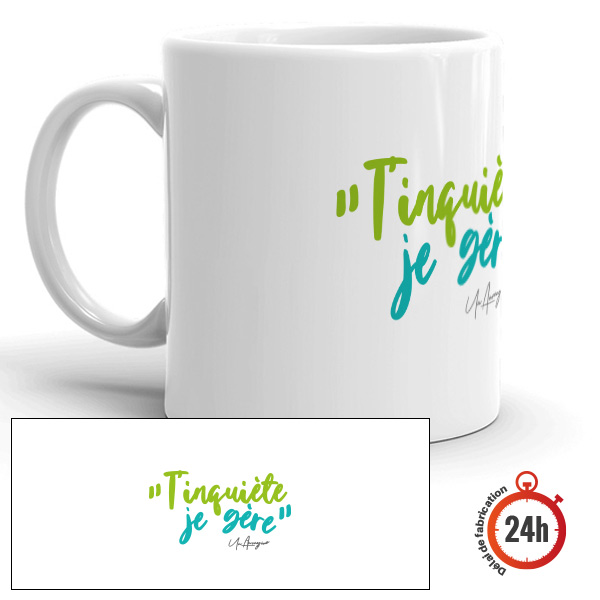 Mug personnalisé humoristique, T'inquiète, je gère !