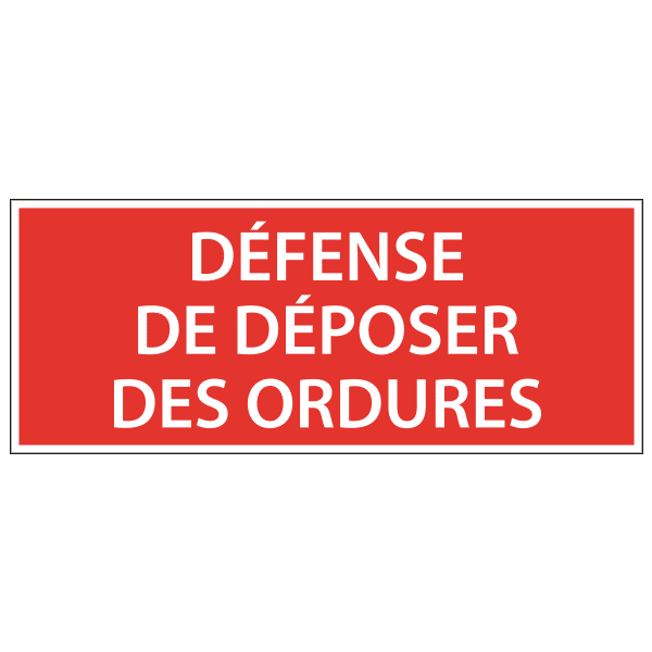 Panneau défense de déposer des ordures, prix dégressif